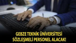 Gebze Teknik Üniversitesi sözleşmeli personel alacak!