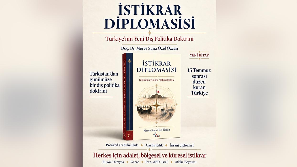 İstikrar Diplomasisi: Türkiye'nin Yeni Dış Politika Doktrini