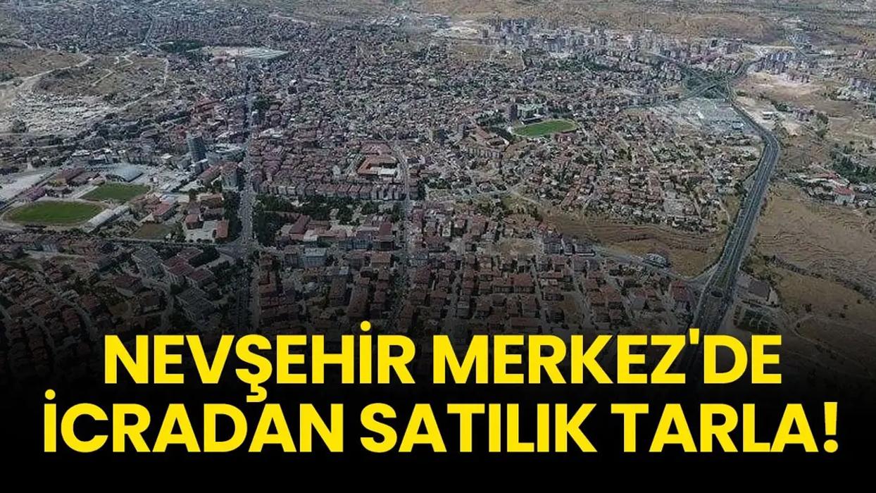 Nevşehir Merkez'de icradan satılık tarla!