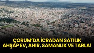 Çorum Merkez'de icradan satılık ahşap ev, ahır, samanlık ve tarla!