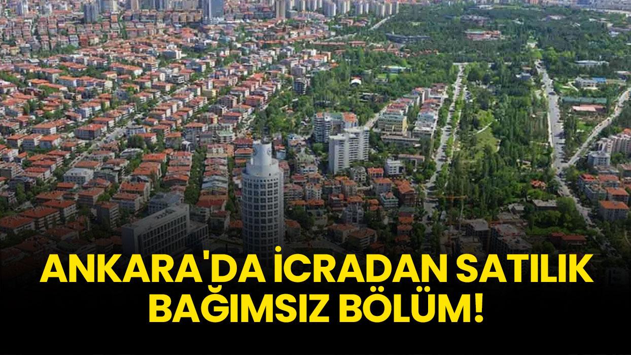 Ankara Çankaya'da icradan satılık bağımsız bölüm!