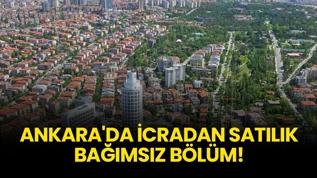 Ankara Çankaya'da icradan satılık bağımsız bölüm!