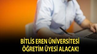 Bitlis Eren Üniversitesi Öğretim Üyesi alacak!
