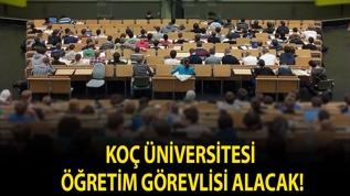 Koç Üniversitesi Öğretim Görevlisi alacak!