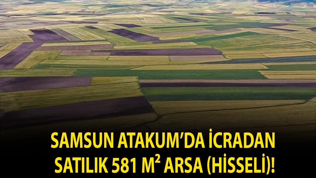 Samsun Atakum'da icradan satılık 581 m² arsa (hisseli)!