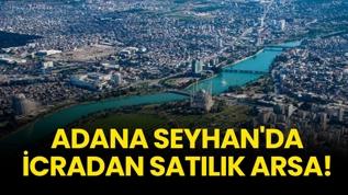 Adana Seyhan'da icradan satılık arsa!