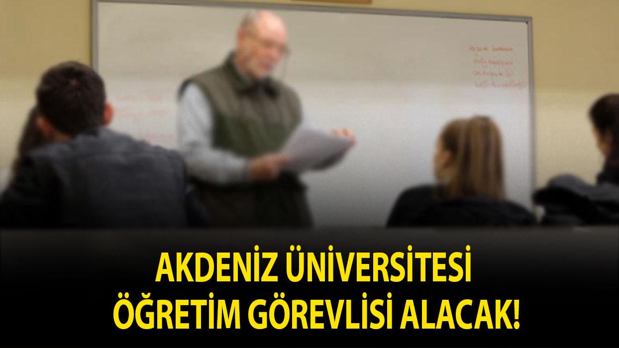 Akdeniz Üniversitesi Öğretim Görevlisi alacak!