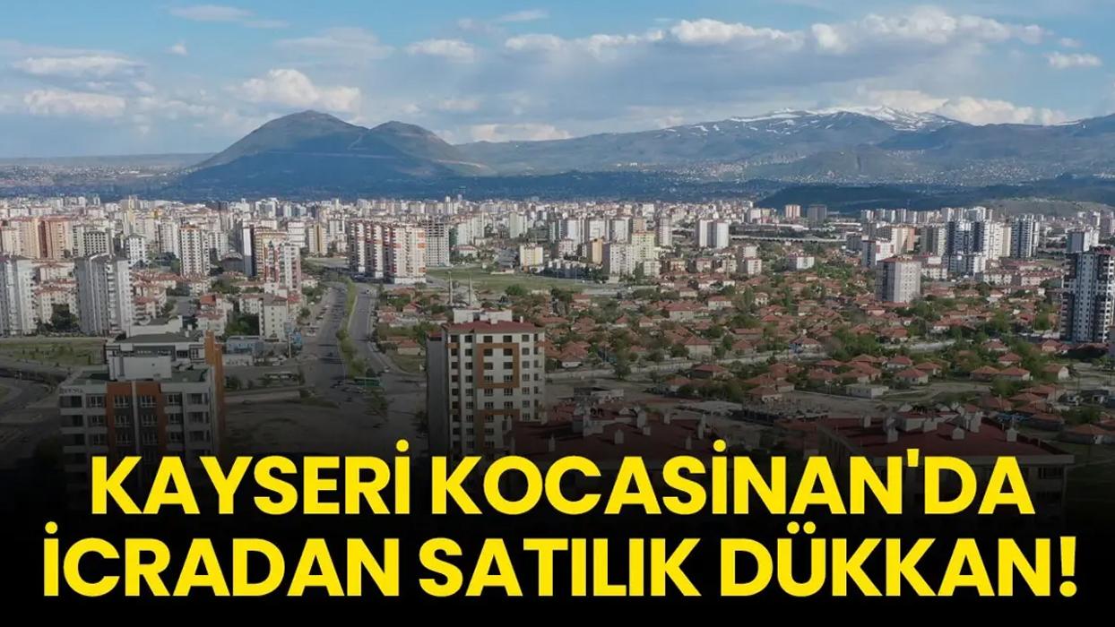 Kayseri Kocasinan'da icradan satılık dükkan!