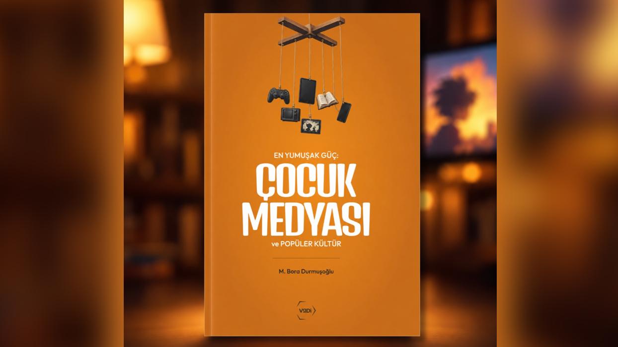 Çocuklar ne izliyor, nasıl etkileniyor? En ''Yumuşak Güç: Çocuk Medyası ve Popüler Kültür'' raflarda