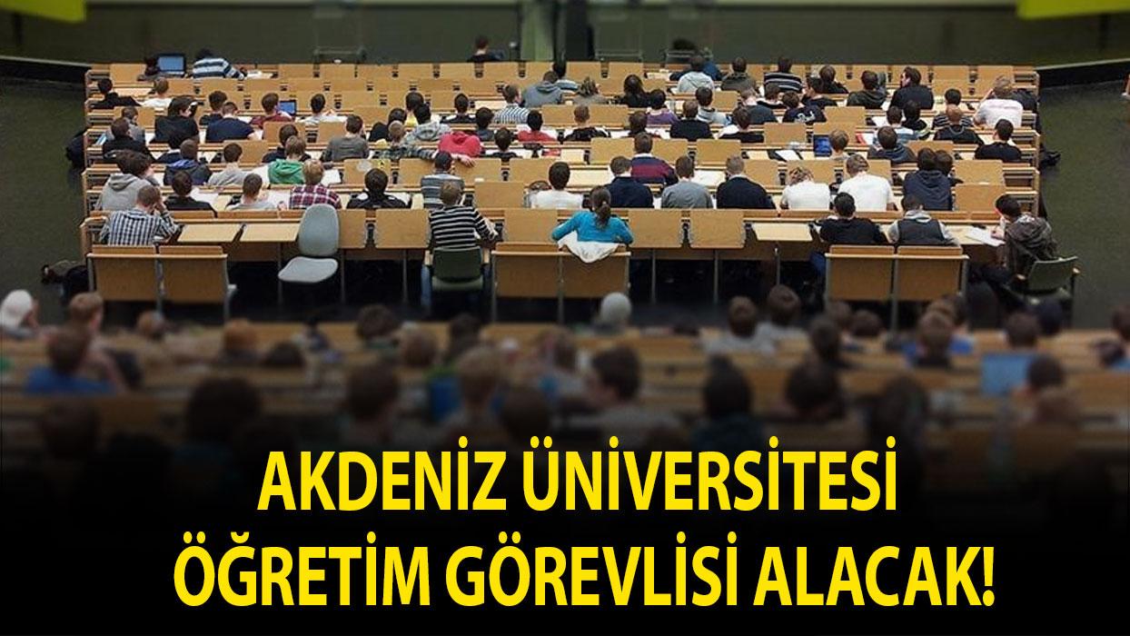 Akdeniz Üniversitesi Öğretim Görevlisi alacak!