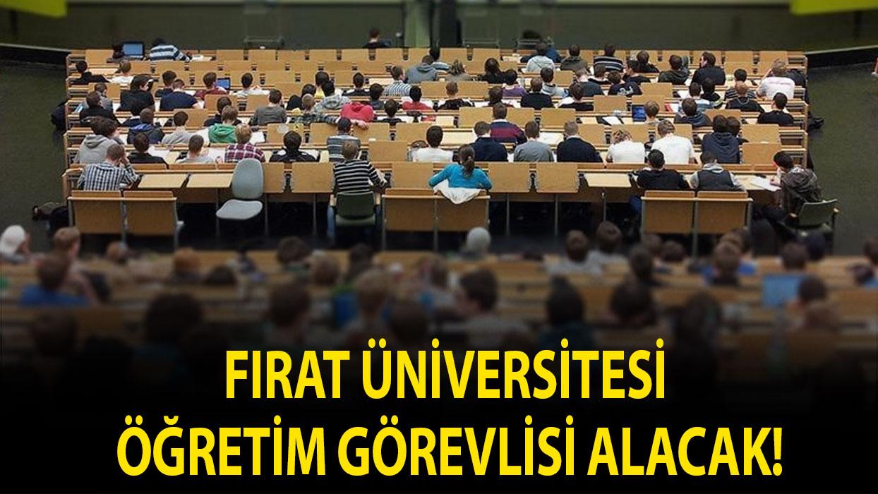 Fırat Üniversitesi Öğretim Görevlisi alacak!