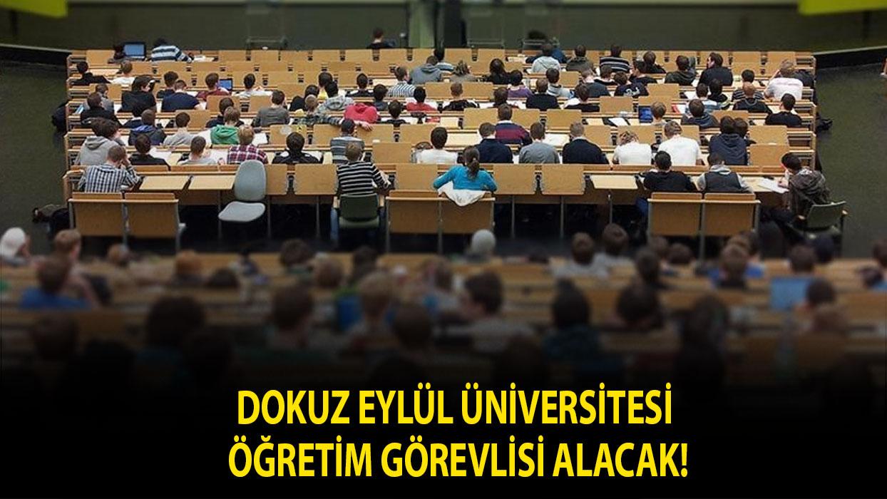 Dokuz Eylül Üniversitesi Öğretim Görevlisi alacak!