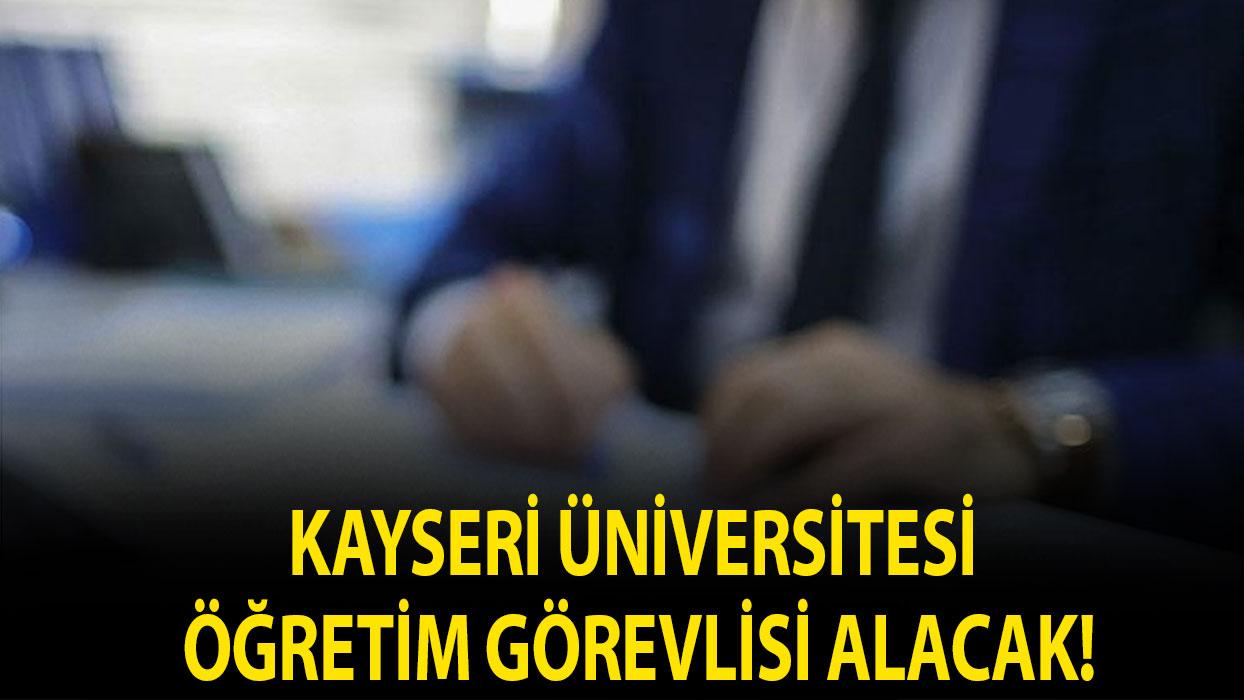 Kayseri Üniversitesi Öğretim Görevlisi alacak!