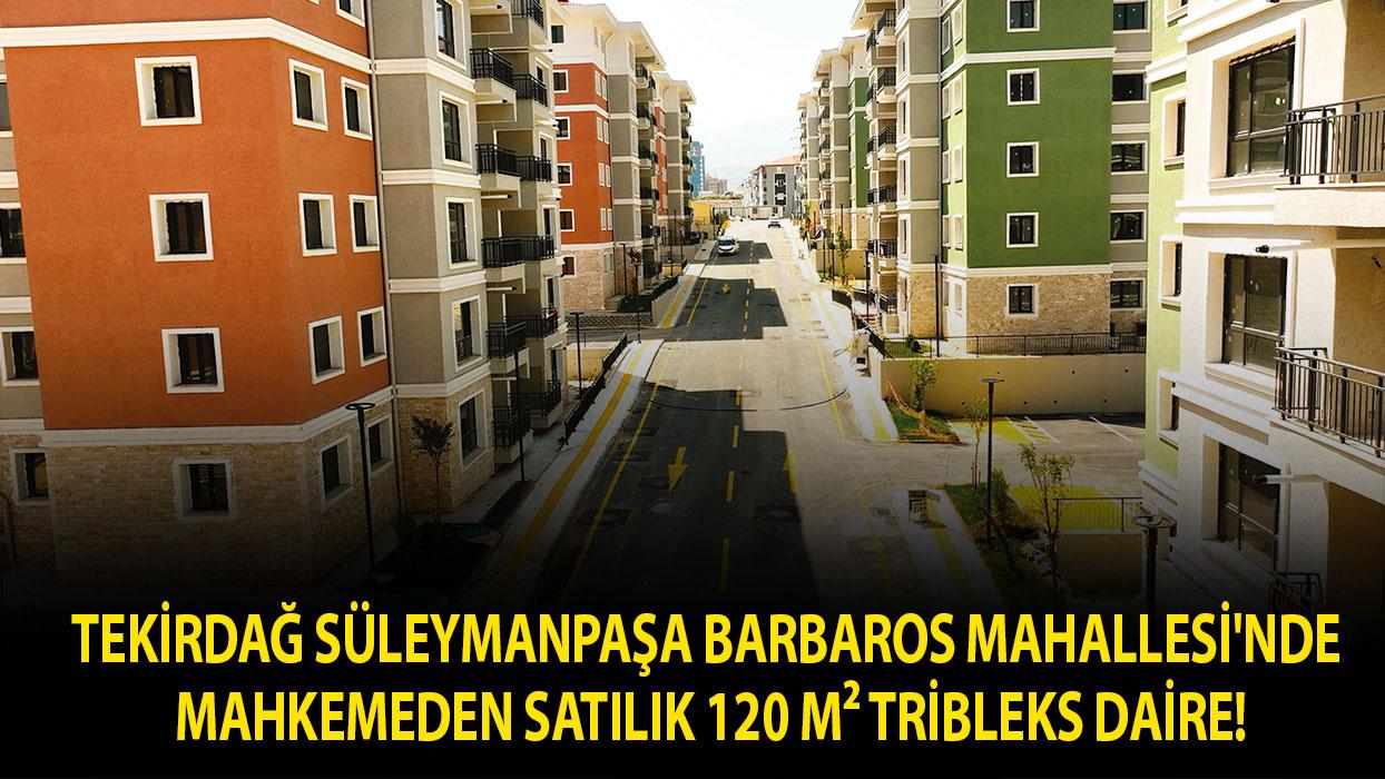 Tekirdağ Süleymanpaşa Barbaros Mahallesi'nde mahkemeden satılık 120 m² Tribleks daire!
