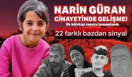 Narin Güran cinayetinde kritik gelişme! Ek bilirkişi raporu tamamlandı: 22 farklı bazdan sinyal alındı