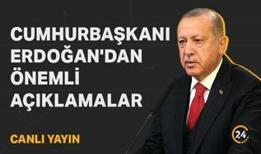 #CANLI Cumhurbaşkanı Erdoğan'dan önemli açıklamalar