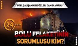 Bolu felaketinin sorumlusu kim? Otel çalışanının sözleri canlı yayına damga vurdu!