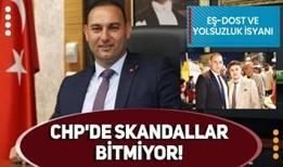 CHP'de skandallar bitmiyor! Atama ve yolsuzluk skandalı