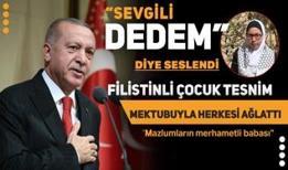 Cumhurbaşkanı Erdoğan'a 'sevgili dedem' diye seslendi: Filistinli çocuk Tesnim mektubuyla herkesi ağlattı