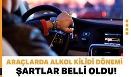 Araçlara alkol kilidi geliyor! Resmi Gazete'de yayımlandı