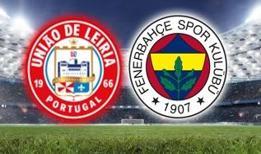 Uniao Leiria - Fenerbahçe maçı ne zaman, saat kaçta ve hangi kanalda?