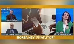 Borsa neyi fiyatlıyor? Uzmanı 24'e açıkladı | 26 Şubat 2026 Perşembe