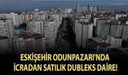 Eskişehir Odunpazarı'nda icradan satılık dubleks daire!