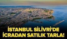 İstanbul Silivri'de icradan satılık tarla!