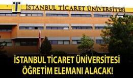 İstanbul Ticaret Üniversitesi Öğretim Elemanı alacak!