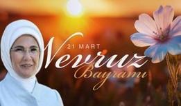 Kalplere huzur, yeryüzüne bereket, insanlığa barış... Emine Erdoğan'dan Nevruz Bayramı mesajı