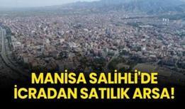 Manisa Salihli'de icradan satılık arsa!