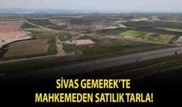 Sivas Gemerek'te mahkemeden satılık tarla!