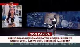Kaşif Kozinoğlu soruşturmasında ''örnekler değiştirildi'' iddiası! İlk kez 24 TV ulaştı