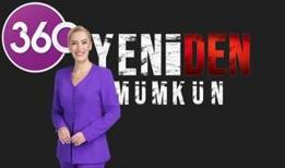 “Yeniden Mümkün” 27 Eylül'den İtibaren Her Pazar 360'ta