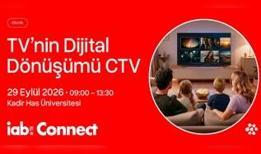 TV'nin dijital dönüşümü zirvesi: "IAB Connect" sektör profesyonellerini bir araya getiriyor
