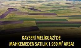 Kayseri Melikgazi'de mahkemeden satılık 1.939 m² arsa!