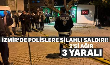 İzmir'de polislere silahlı saldırı: 2'si ağır 3 yaralı