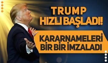 Trump hızlı başladı! Kararnameleri bir bir imzaladı...