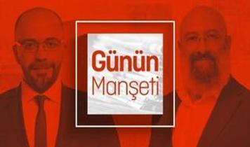 Günün Manşeti - 25 Temmuz 2025