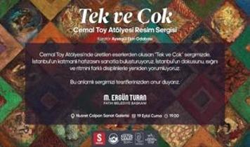 Cemal Toy Atölye'den Fatih Belediyesi destekli 'Tek ve Çok' sergisi