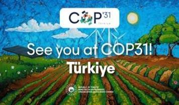 İklimin kalbi Türkiye'de atacak: COP31 için geri sayım başladı