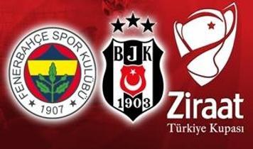 Ziraat Türkiye Kupası: Fenerbahçe–Beşiktaş maçı ne zaman?