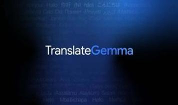 Google TranslateGemma ile çeviri teknolojisinde yeni dönem
