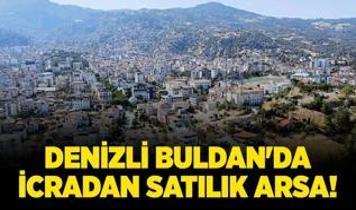 Denizli Buldan'da icradan satılık arsa!