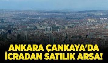 Ankara Çankaya'da icradan satılık arsa!
