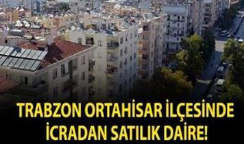 Trabzon Ortahisar ilçesinde icradan satılık daire!