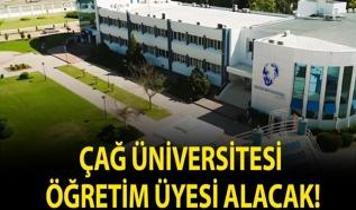 Çağ Üniversitesi Öğretim Üyesi Alacak!