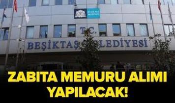 Beşiktaş Belediyesi zabıta memuru alımı yapacak!