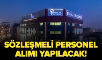 Esenler Belediyesi sözleşmeli personel alımı yapacak!
