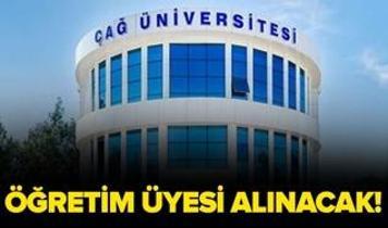 Çağ Üniversitesi Öğretim Üyesi alacak!